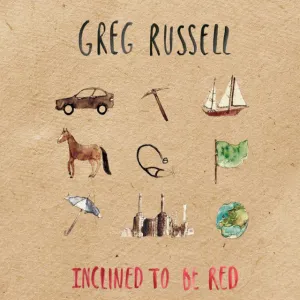 Greg Russell  - Inclined To Be Red [Audio CD]